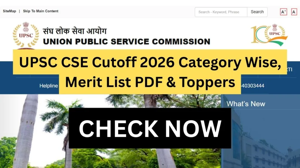 UPSC CSE Cutoff 2026 Category Wise, Merit List PDF & Toppers